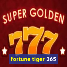 fortune tiger 365